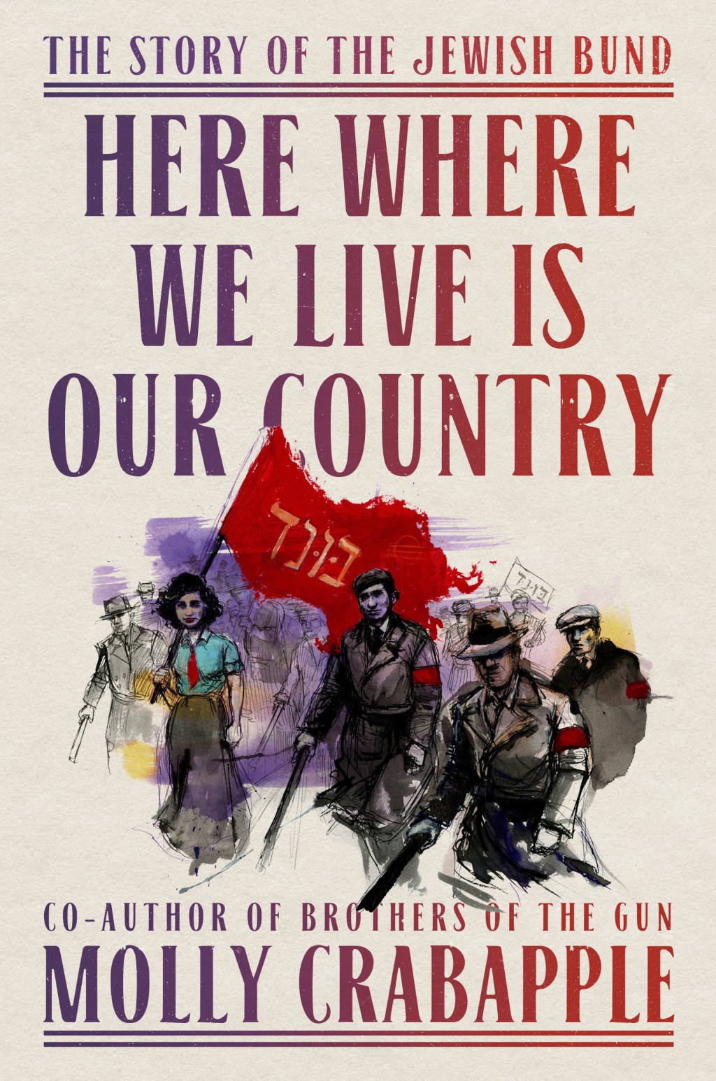 Here where we live is our country – Molly Crabapple’s story of the Jewish&nbsp;Bund